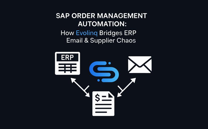 SAP Order Management Automation: How Evolinq Bridges ERP, Email & Supplier Chaos